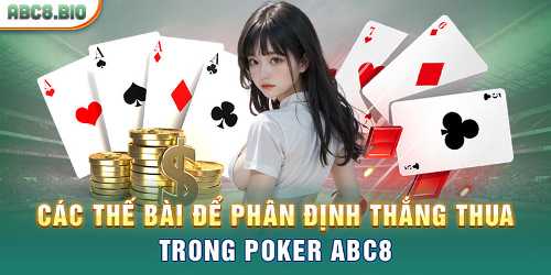 Các thế bài để phân định thắng thua trong poker ABC8